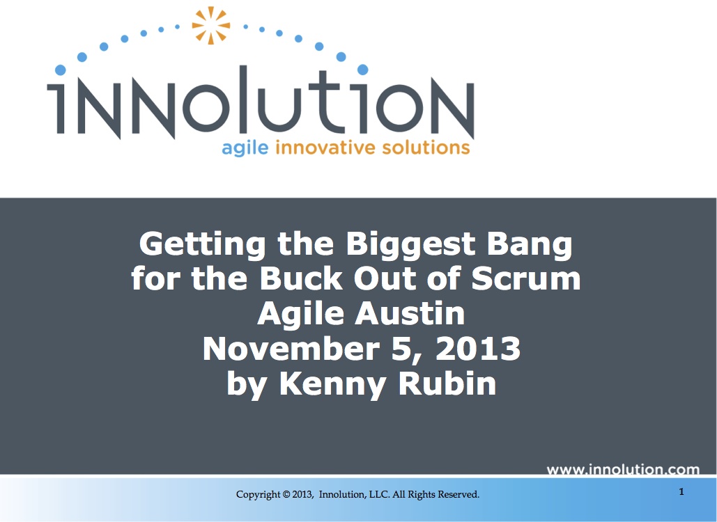Getting Biggest Bang for Your Buck Out of Scrum (Agile Austin)
